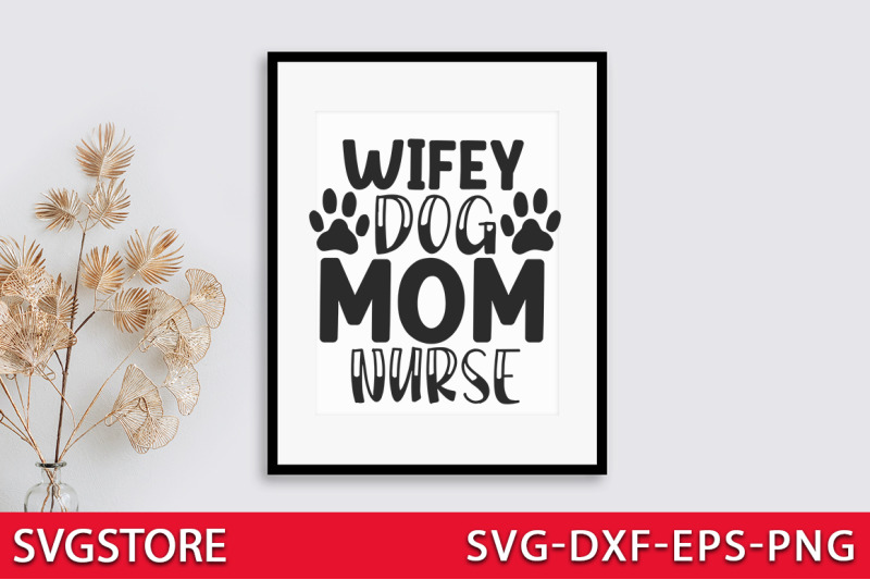 wifey-dog-mom-nurse