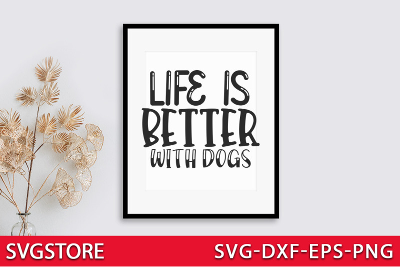 life-is-better-with-dogs