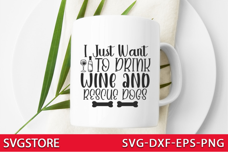 i-just-want-to-drink-wine-and-rescue-dogs