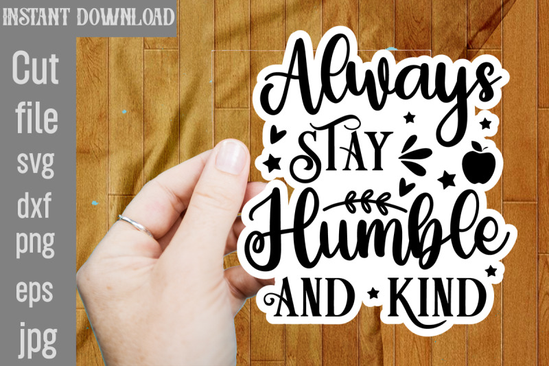 always-stay-humble-and-kind-svg-cut-file-inspirational-bundle-svg-mot