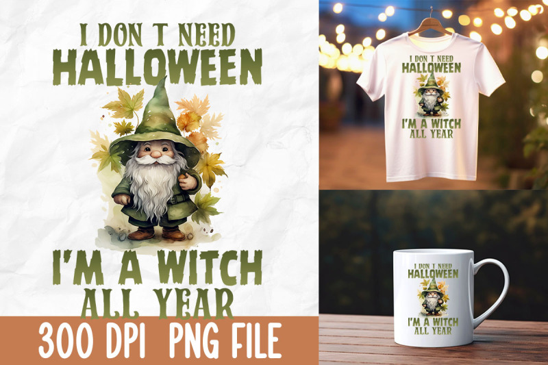 i-don-039-t-need-halloween-i-039-m-a-witch