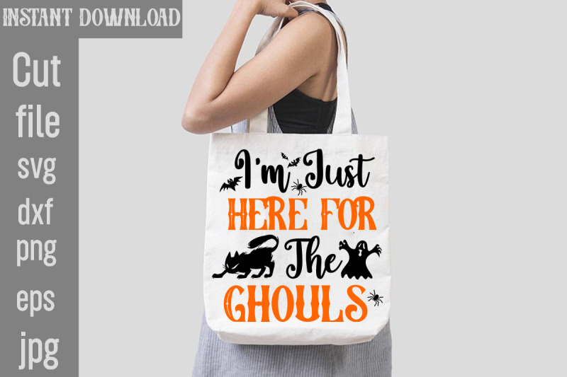 i-039-m-just-here-for-the-ghouls-svg-cut-file-halloween-svgs-svg-hallowee