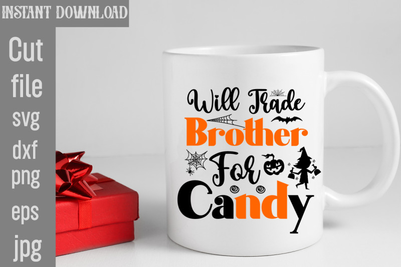 will-trade-brother-for-candy-svg-cut-file-halloween-svgs-svg-hallowee