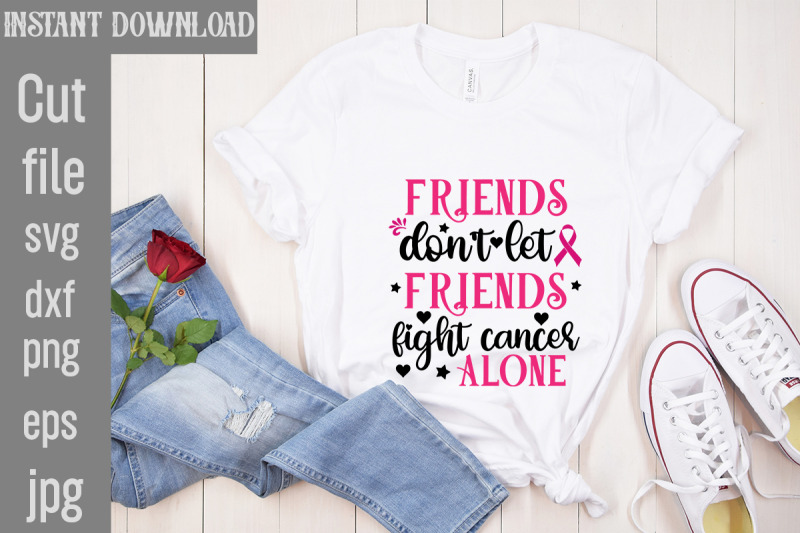 friends-don-039-t-let-friends-fight-cancer-alone-svg-cut-file-breast-cance