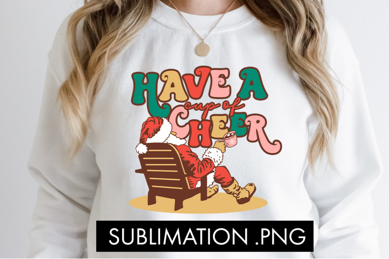 have-a-cup-of-cheer-sublimation-png