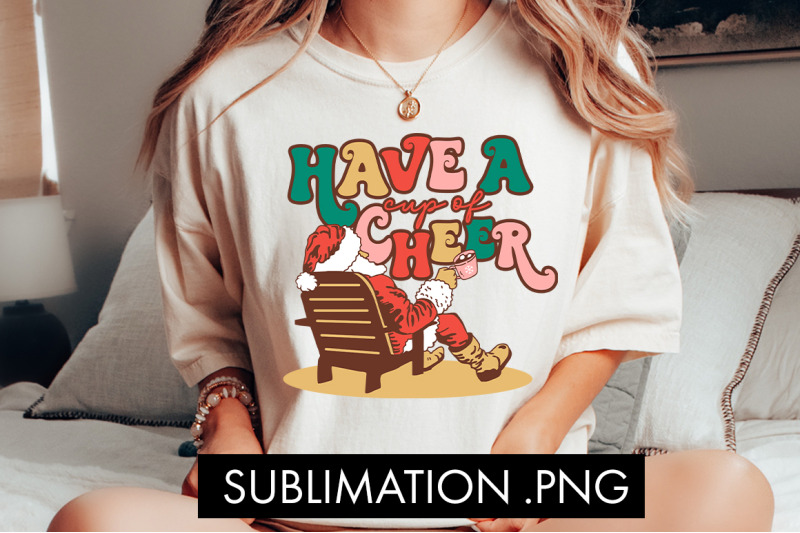 have-a-cup-of-cheer-sublimation-png