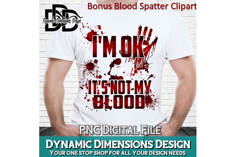 i-039-m-ok-it-039-s-not-my-blood-png-i-am-ok-it-039-s-not-my-blood-clipart-png-fo