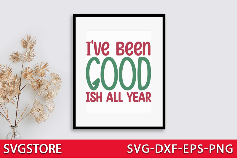 i-039-ve-been-good-ish-all-year