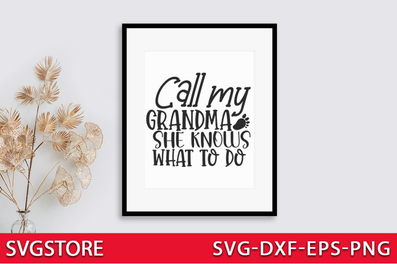 call-my-grandma-she-knows-what-to-do