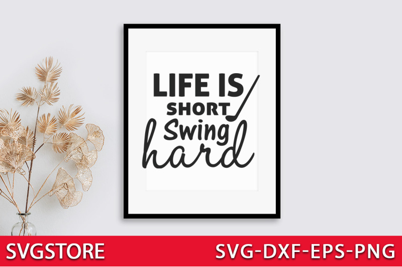 life-is-short-swing-hard