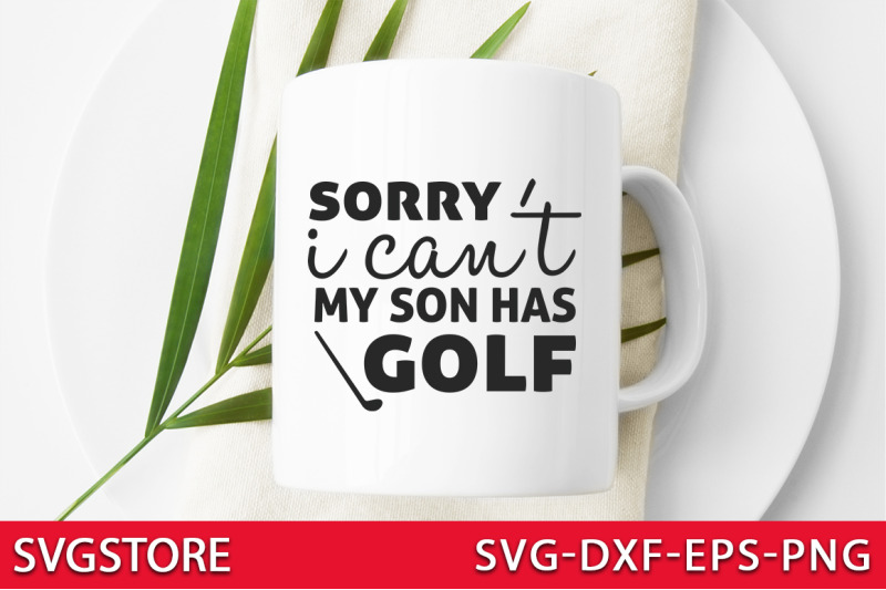 sorry-i-can-039-t-my-son-has-golf