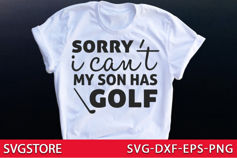 sorry-i-can-039-t-my-son-has-golf