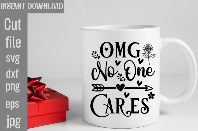 omg-no-one-cares-svg-cut-file-sarcastic-bundle-svg-svgs-quotes-and-say