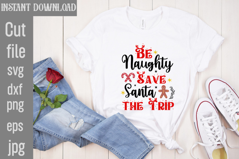 be-naughty-save-santa-the-trip-svg-cut-file-christmas-svg-design-chri