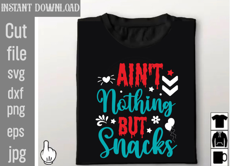 ain-039-t-nothing-but-snacks-svg-cut-file-tote-bag-quotes-svg-shopping-sv