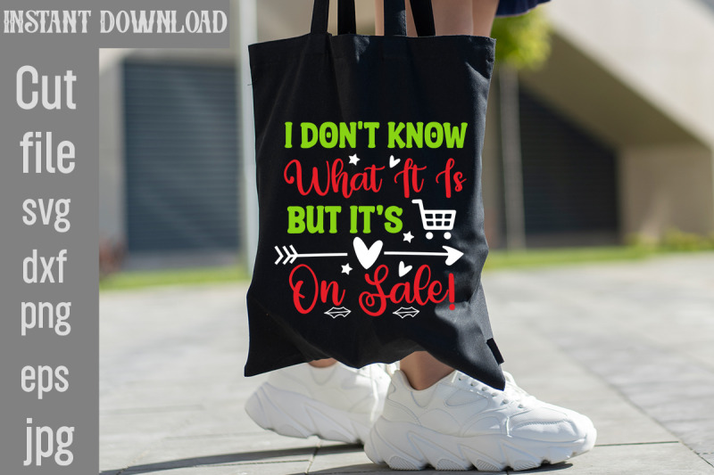 i-don-039-t-know-what-it-is-but-it-039-s-on-sale-svg-cut-file-tote-bag-quotes