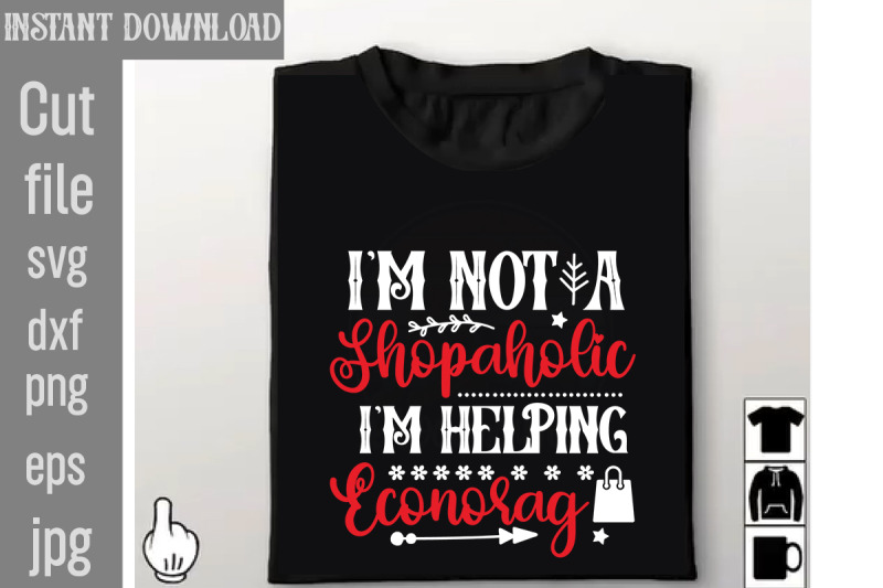 i-039-m-not-a-shopaholic-i-039-m-helping-econorag-svg-cut-file-i-039-m-not-a-shopa