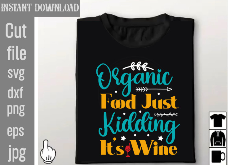 organic-food-just-kidding-it-039-s-wine-svg-cut-file-tote-bag-quotes-svg