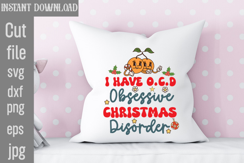 i-have-o-c-d-obsessive-christmas-disorder-svg-cut-file-retro-christmas