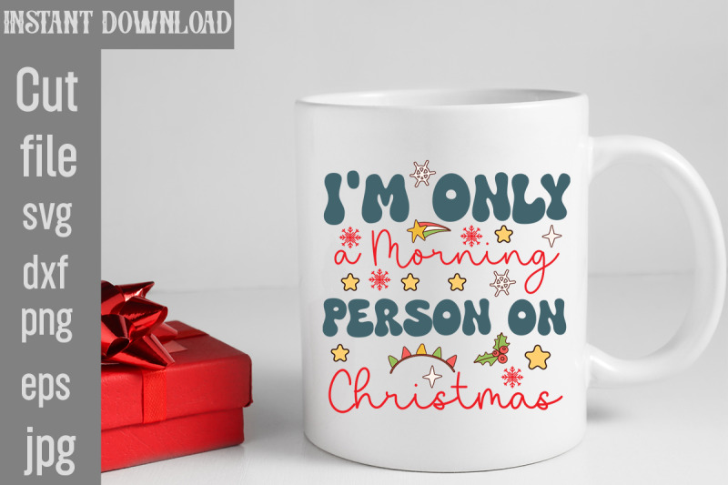 i-039-m-only-a-morning-person-on-christmas-svg-cut-file-i-039-m-only-a-morning