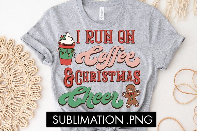 i-run-on-coffee-and-christmas-cheer-sublimation-png