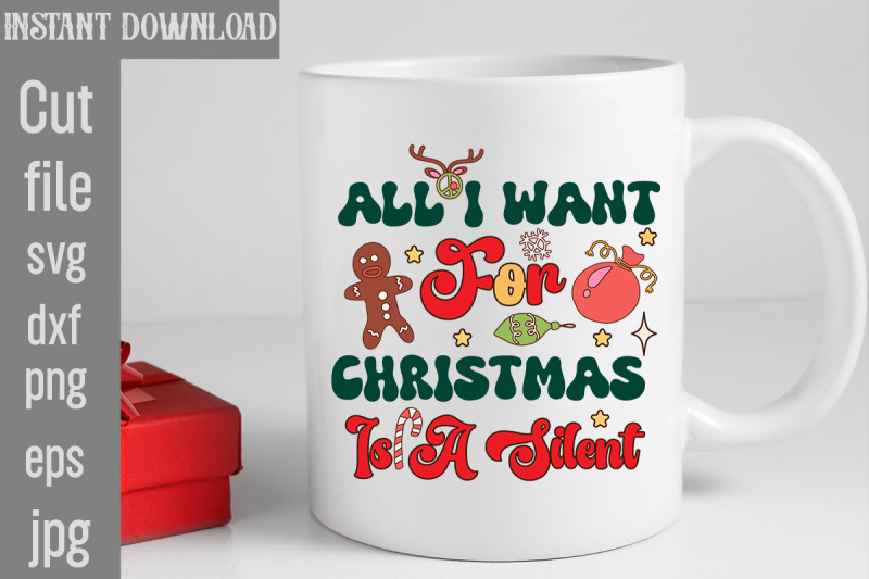 all-i-want-for-christmas-is-a-silent-svg-cut-file-retro-christmas-bund