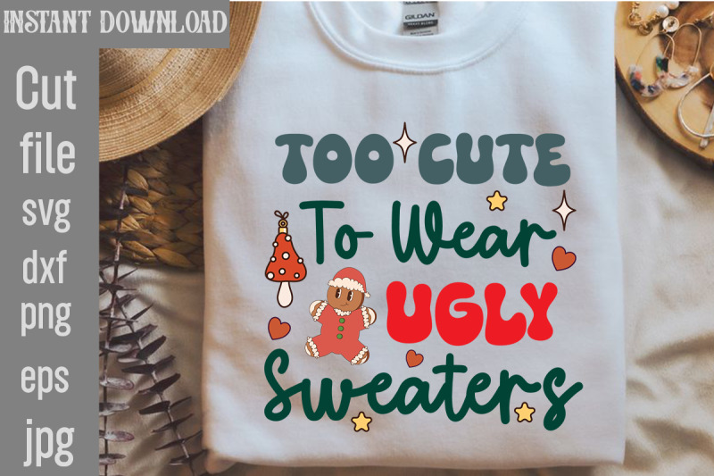 too-cute-to-wear-ugly-sweaters-svg-cut-file-retro-christmas-bundle-ch