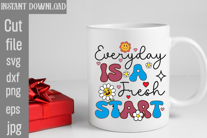 everyday-is-a-fresh-start-svg-cut-file-silhouette-cricut-svg-svg-desig