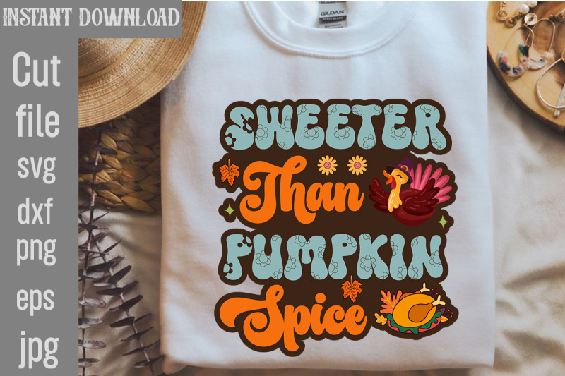 sweeter-than-pumpkin-spice-svg-cut-file-retro-thanksgiving-bundle-than