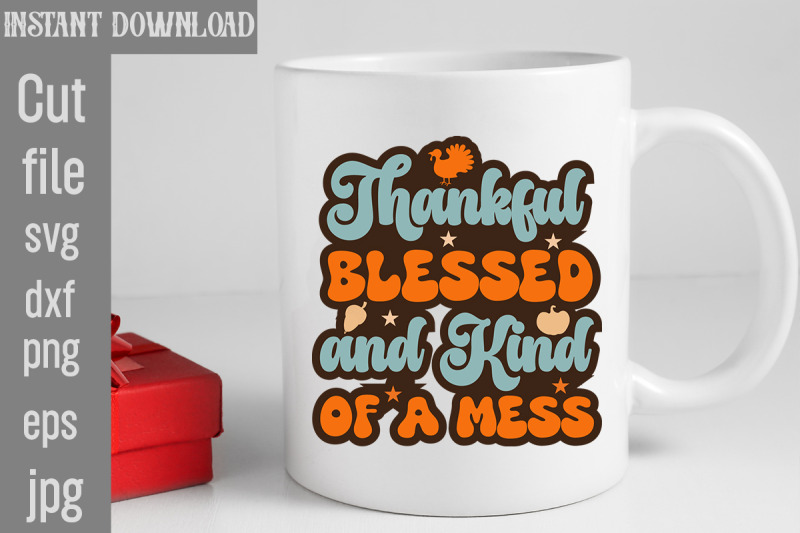 thankful-blessed-and-kind-of-a-mess-svg-cut-file-retro-thanksgiving-bu