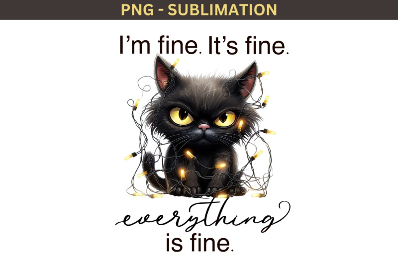 i-039-m-fine-it-039-s-fine-everything-is-fine-grumpy-black-cat-design-png-for