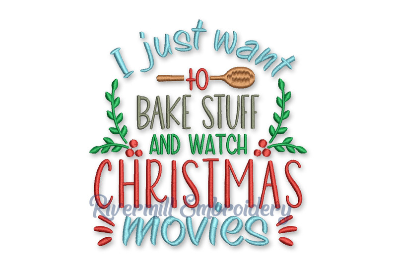 i-just-want-to-bake-stuff-and-watch-christmas-movies-machine-embroider