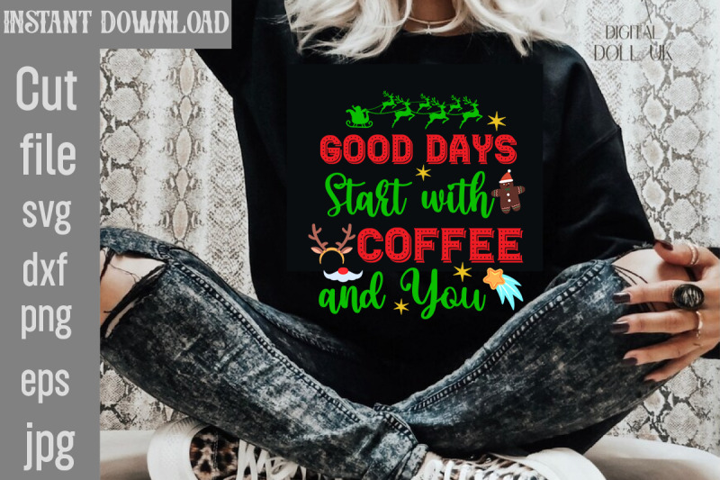 good-days-start-with-coffee-and-you-svg-cut-file-christmas-svg-design