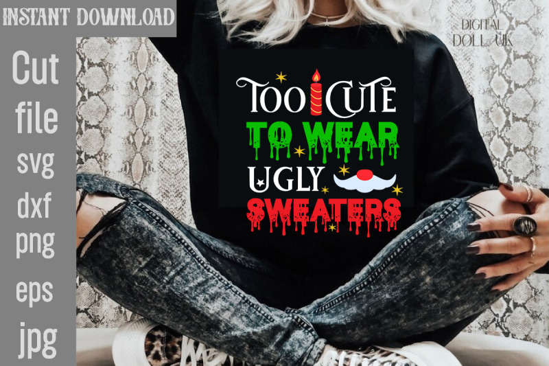 too-cute-to-wear-ugly-sweaters-svg-cut-file-christmas-svg-design-chri