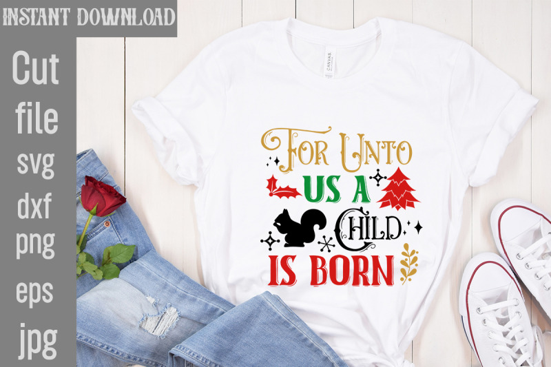 for-unto-us-a-child-is-born-svg-cut-file-funny-christmas-shirt-cut-fi