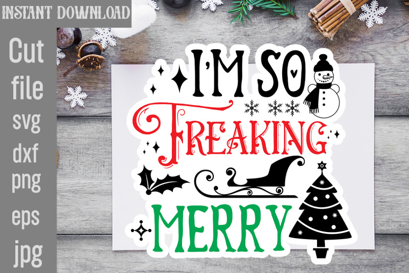 i-039-m-so-freaking-merry-svg-cut-file-christmas-stickers-bundle-christmas