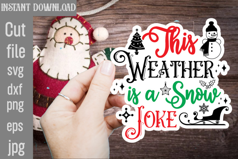 this-weather-is-a-snow-joke-svg-cut-file-christmas-stickers-bundle-chr