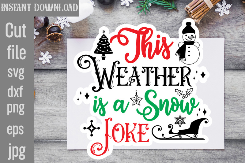 this-weather-is-a-snow-joke-svg-cut-file-christmas-stickers-bundle-chr