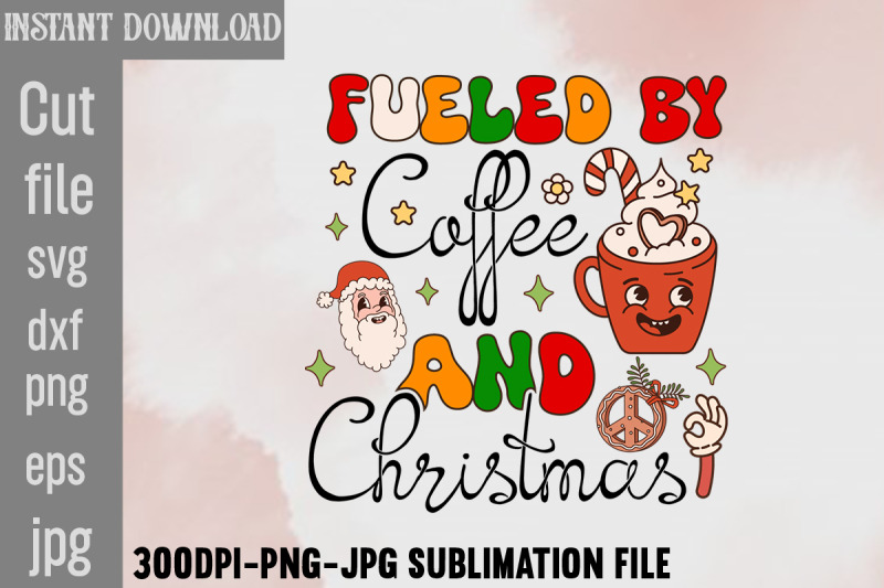 fueled-by-coffee-and-christmas-retro-christmas-bundle-christmas-subli