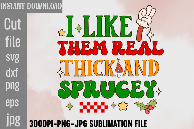 i-like-them-real-thick-and-sprucey-retro-christmas-bundle-christmas-s