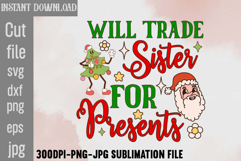 will-trade-sister-for-presents-retro-christmas-bundle-christmas-subli