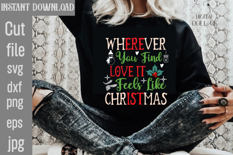 wherever-you-find-love-it-feels-like-christmas-svg-cut-file-christmas