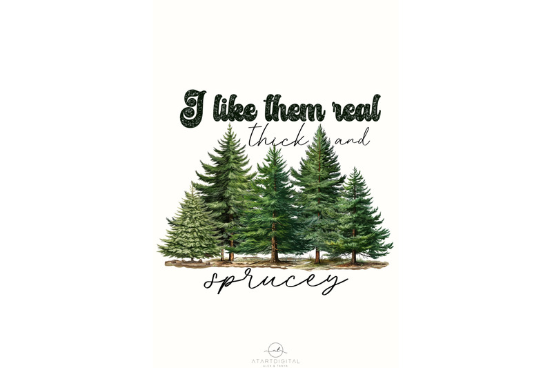 i-like-them-real-thick-and-sprucey-png-holiday-sublimation