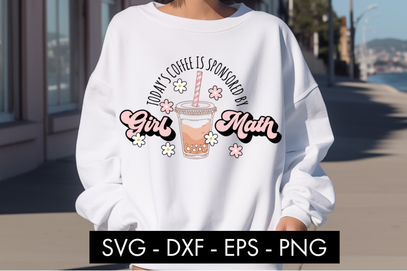 today-039-s-coffee-is-sponsored-by-girl-math-svg-cut-file