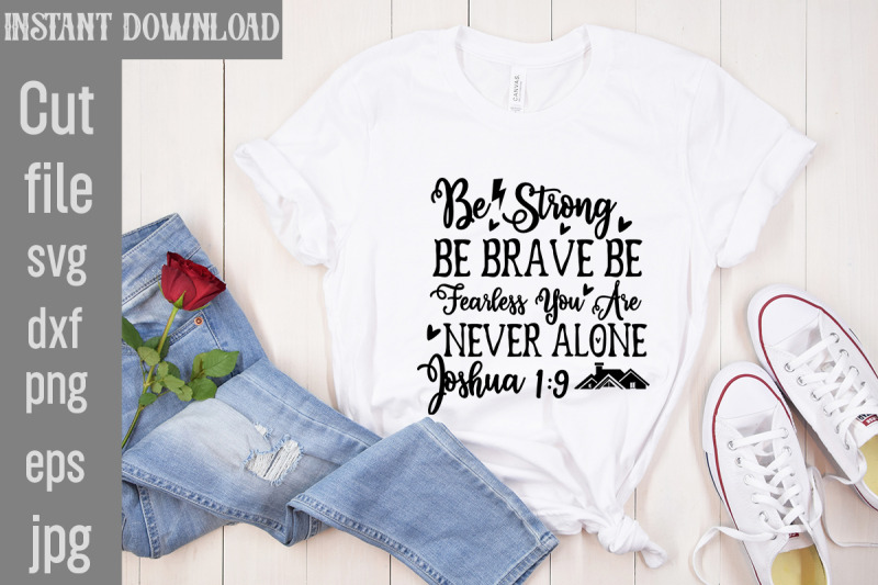 be-strong-be-brave-be-fearless-you-are-never-alone-joshua-svg-cut-file