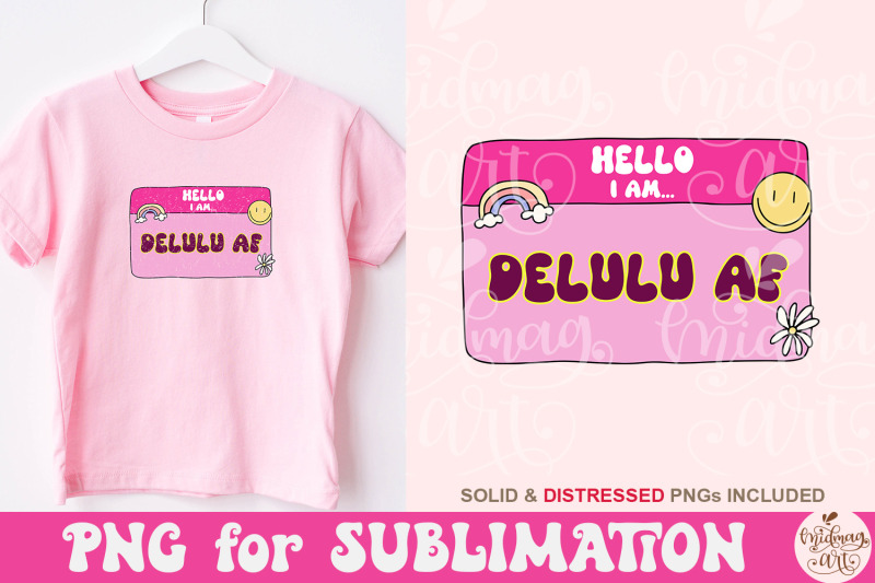 hello-i-am-delulu-af-png-delusional-funny-name-tag-sublimation