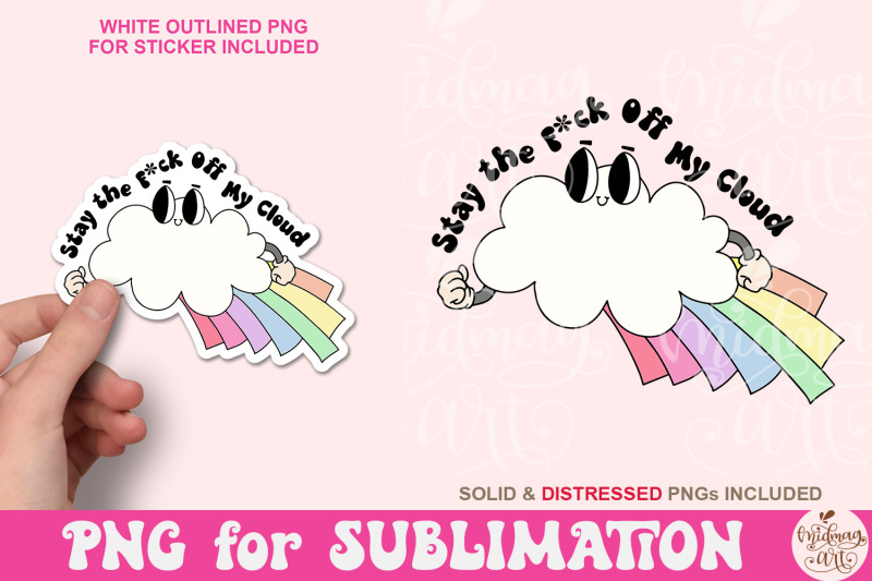 stay-the-f-ck-off-my-cloud-png-mental-health-matters-sublimation