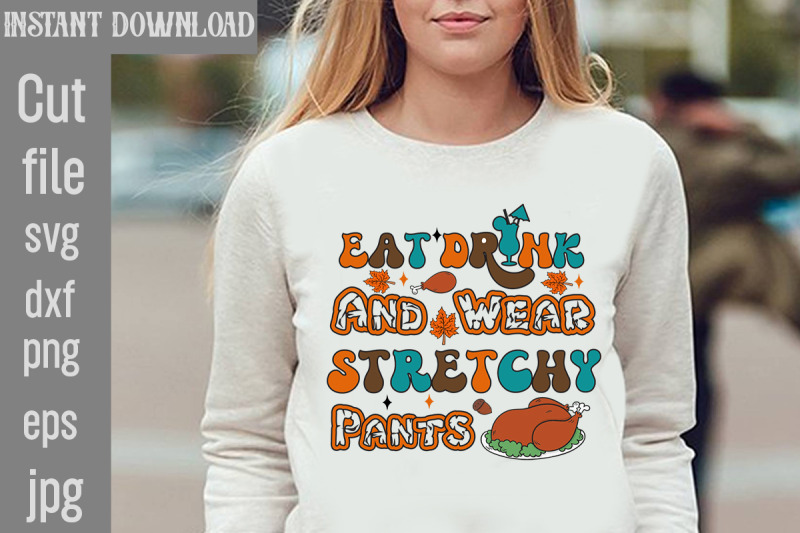 eat-drink-and-wear-stretchy-pants-svg-cut-file-retro-thanksgiving-bund