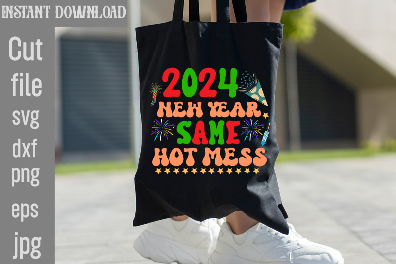 2024-new-year-same-hot-mess-svg-cut-file-happy-new-year-2024-png-dis