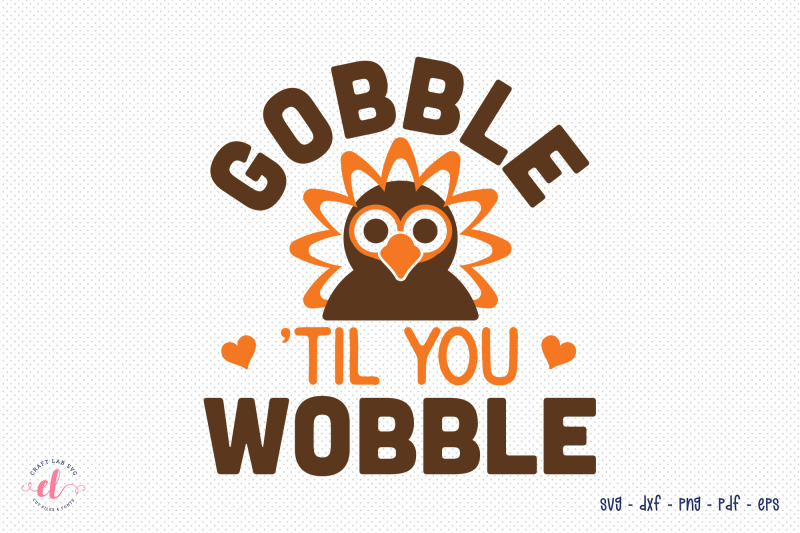 gobble-til-you-wobble-turkey-svg